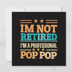 Carte Je ne suis pas à la retraite, je suis pop pop prof