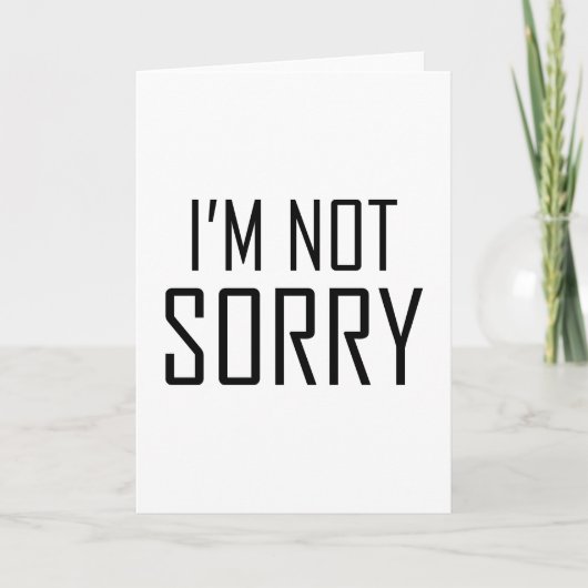 Carte Je ne suis pas désolé (Devant)