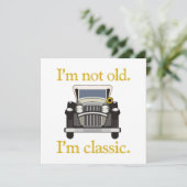 Carte Je ne suis pas vieux. Je suis Classique.. (Debout devant)