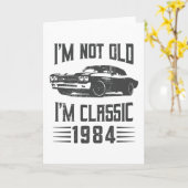 Carte Je ne suis pas Vieux Je suis Classique 1984 40e An (Fleur jaune)