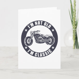 Carte Je ne suis pas vieux Je suis classique moto drôle 