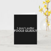 Carte Je ne supporte pas les imbéciles avec plaisir Text (Fleur jaune)