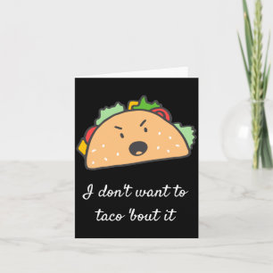 Carte Je ne veux pas taco bout ça
