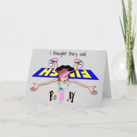 Carte Je Pensais Qu'Ils Ont Dit Rum - Femme (Devant)
