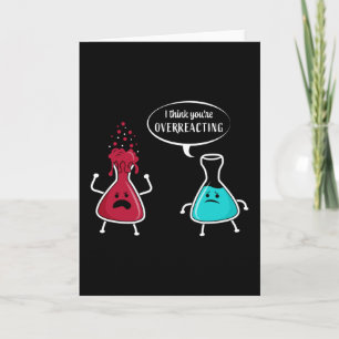 Carte Je pense que vous surréagissez Chimie