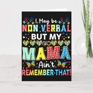 Carte Je peux être non verbal mais ma maman ne s'en souv