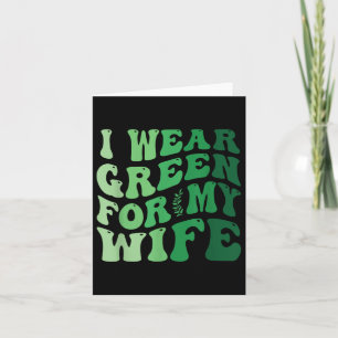 Carte Je Porte Le Vert Pour Ma Femme Sensibilisation À L