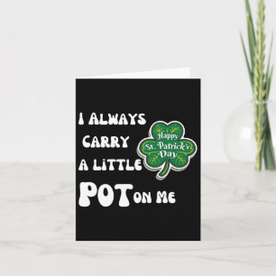 Carte Je porte toujours du pot sur moi Funny Lucky St Pa