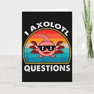 Carte Je pose des questions sur les axolotls T-shirt drô