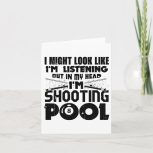 Carte Je pourrais avoir l'air d'écouter Pool Billiards P