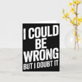 Carte Je Pourrais Me Tromper, Mais Je Doute Que Les Homm (Fleur jaune)