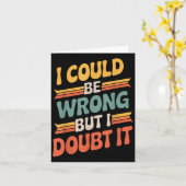 Carte Je pourrais me tromper mais j'en doute Sarcasme Ho (Fleur jaune)