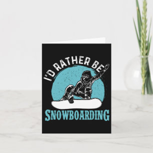 Carte Je Préférerais Faire Du Snowboard - Snowboard Love