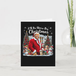 Carte Je Serai À La Maison Pour Noël Drôle Humour Trump