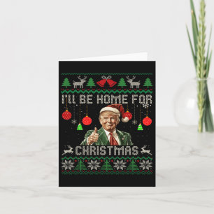 Carte Je serai à la maison pour Noël drôle Trump laide m