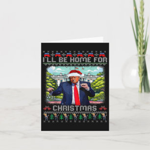 Carte Je serai à la maison pour Noël Père Noël drôle Tru