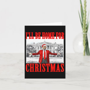 Carte Je serai à la maison pour Noël Père Noël drôle Tru