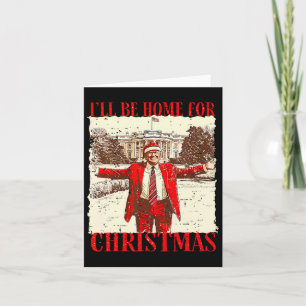 Carte Je serai à la maison pour Noël Père Noël drôle Tru