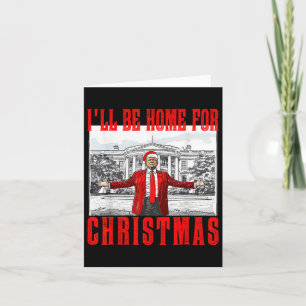 Carte Je serai à la maison pour Noël Père Noël drôle Tru