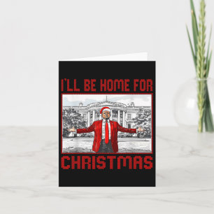 Carte Je serai à la maison pour Noël Père Noël drôle Tru