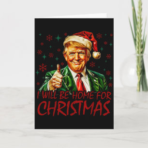 Carte Je serai à la maison pour Noël Santa drôle Trump X