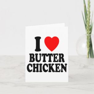Carte Je suis amoureux (aime) du poulet au beurre Murgh