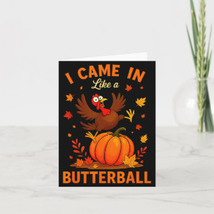 Carte Je suis arrivé comme un Butterball Funny Thanksgiv