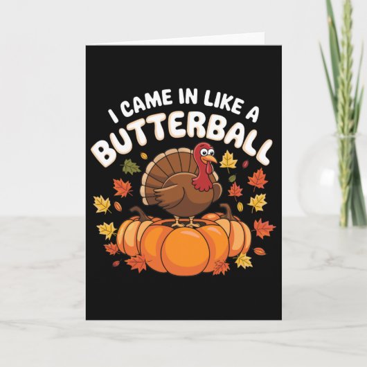 Carte Je suis arrivé comme une dinde de Thanksgiving d'a (Devant)