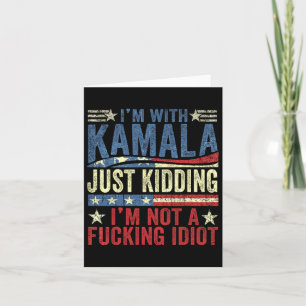 Carte Je suis avec Kamala et je ne suis pas un ing Idiot