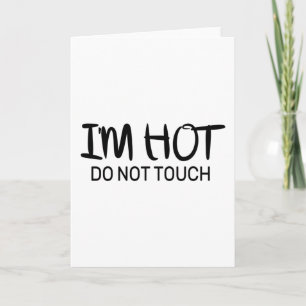 Carte Je suis chaud Ne touchez pas