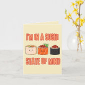 Carte Je suis dans un état d'esprit de sushi - Humeur de (Fleur jaune)