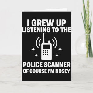 Carte Je Suis Grandi En Écoutant Un Scanneur De Police