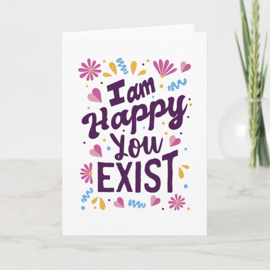 Carte Je suis heureux que vous existiez (Devant)