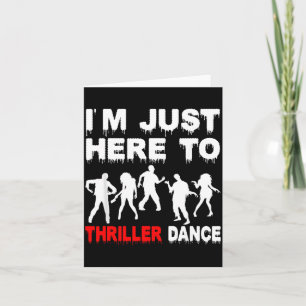 Carte Je suis juste ici pour danser Zombie Danse drôle d