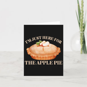 Carte Je Suis Juste Ici Pour La Tarte Aux Pommes Drôle D