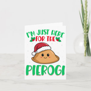 Carte Je suis juste ici pour le Pierogi - Polonais Piero