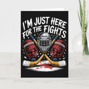 Carte Je suis juste ici pour les combats de hockey