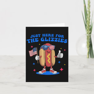 Carte Je suis juste ici pour les Glizzies drôle du 4 jui