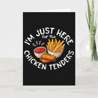 Carte Je suis juste ici pour les tenders de poulet frits