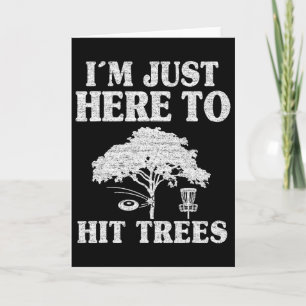 Carte Je suis juste là pour frapper les arbres Blague de