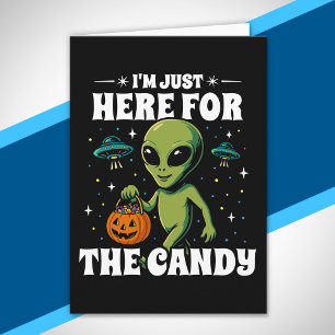 Carte Je suis juste là pour les bonbons Alien mignon Hal