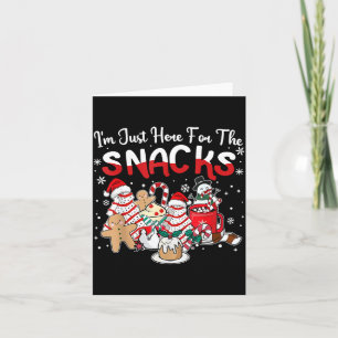 Carte Je suis juste là pour les gâteaux de Noël Snacks T