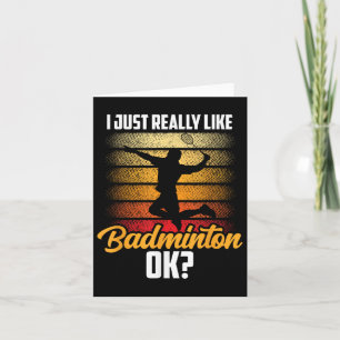 Carte Je suis juste vraiment fan de badminton Ok Match T