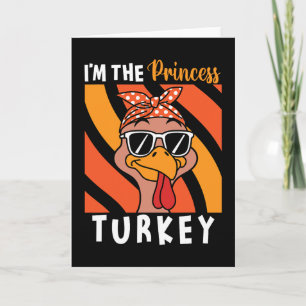 Carte Je suis la dinde de princesse de Thanksgiving pour