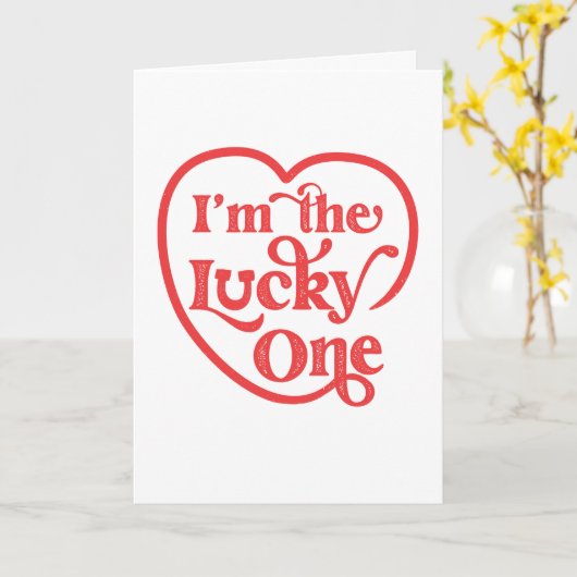 Carte Je suis la Lucky One Valentine's Day Greeting Card (Fleur jaune)