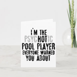 Carte Je suis Le Psychotique Hot Pool Joueur - Snooker B