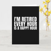 Carte Je suis retraité toutes les heures, drôle retraité (Fleur jaune)