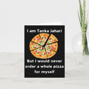Carte Je suis Tanka Jahari amateur de pizza drôle 