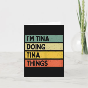 Carte Je suis Tina faisant des choses de Tina Citation p