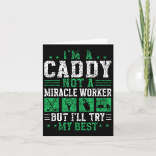 Carte Je suis un caddy pas un Miracle Worker Golf Job Go
